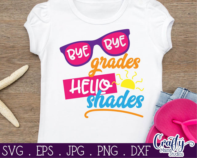 Last Day Of School Svg - Summer - Bye Bye Grades Hello Shades - School SVG Crafty Mama Studios 