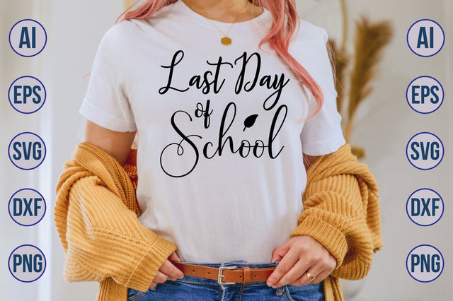 Last Day of School svg SVG orpitasn 