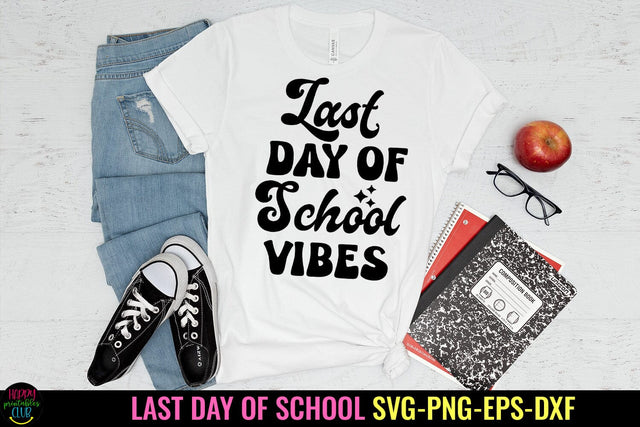 Last Day of School Vibes SVG I End of School SVG I Cut Files SVG Happy Printables Club 