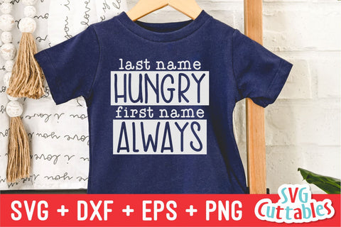 Last Name Hungry First Name Always svg - Funny Cut File - Kids Shirt svg - dxf - eps - png - Toddler - Silhouette - Cricut - Digital File SVG Svg Cuttables 