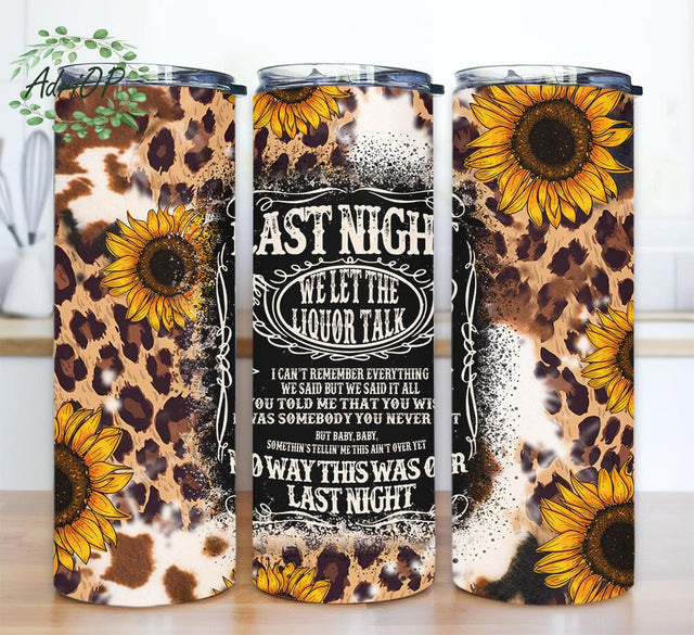 Last Night We Let The Liquor Talk 20oz Skinny Tumbler Png, Leopard Sunflowers Sublimation Designs, Western Cowhide Tumbler, Country Western Tumbler Sublimation AdriOP 