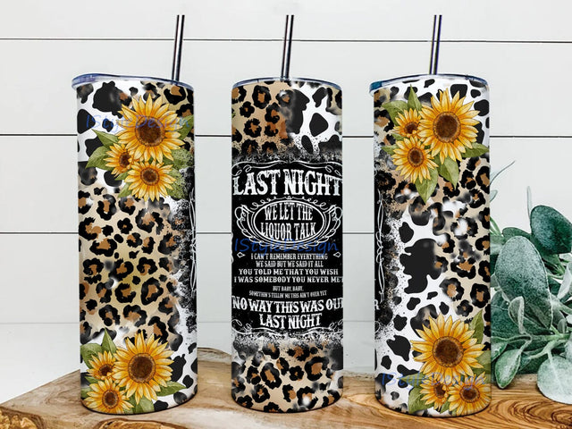 Last Night We Let The Liquor Talk 20oz Skinny Tumbler Png, Sunflower Leopard Cowhide Tumbler, Western Patterns Png, Western Sunflower Tumbler Sublimation iStyleDesign 