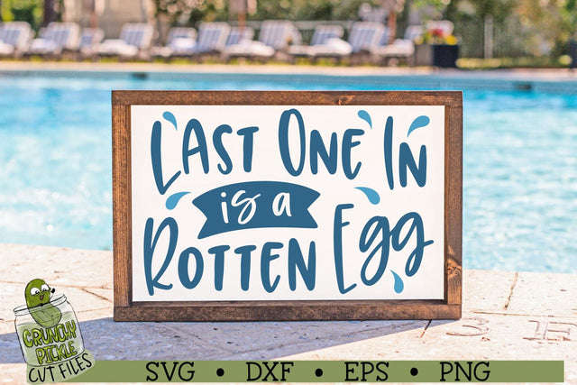 Last One In Is a Rotten Egg SVG Cut File SVG Crunchy Pickle 