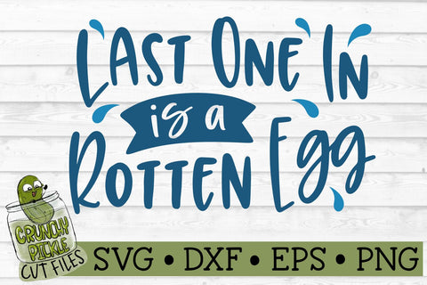 Last One In Is a Rotten Egg SVG Cut File SVG Crunchy Pickle 
