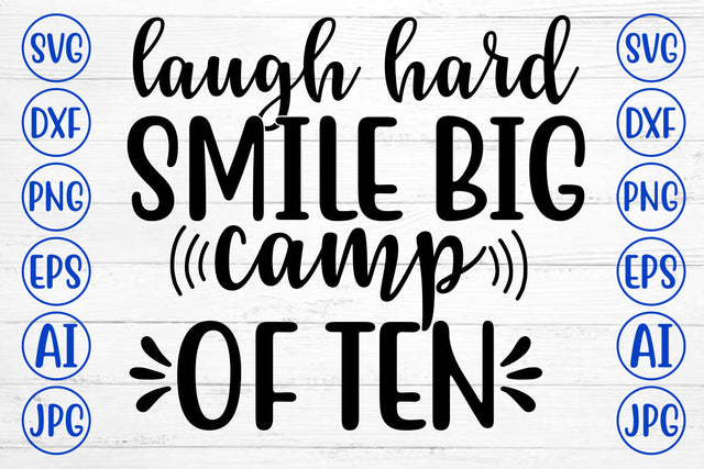 Laugh Hard Smile Big Camp Of Ten SVG Cut File SVG Syaman 