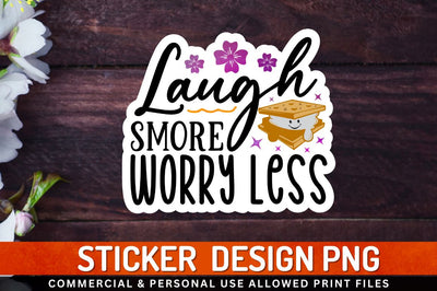 Laugh smore worry less Sublimation PNG Sublimation Regulrcrative 