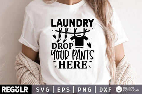 Laundry drop your pants here SVG SVG Regulrcrative 