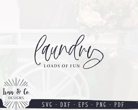 Laundry Loads of Fun SVG Files | Laundry Room | Farmhouse SVG (971110873) SVG Ivan & Co. Designs 