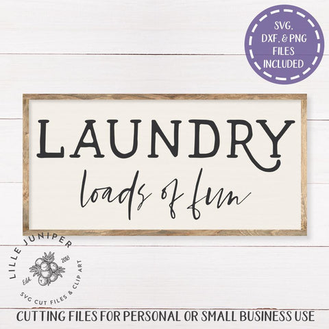 Laundry Loads of Fun SVG | Home SVG | Farmhouse Sign Design SVG LilleJuniper 