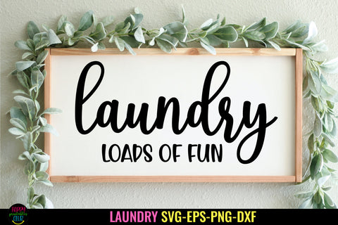 Laundry Loads of Fun SVG I Laundry Sign I Farmhouse Sign SVG Happy Printables Club 