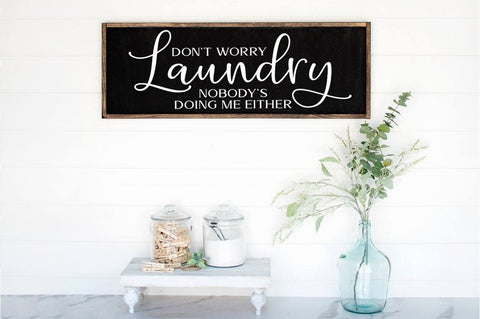 Laundry Room Decor SVG - Don't Worry laundry Nobody's Doing Me Either SVG Simply Cutz 