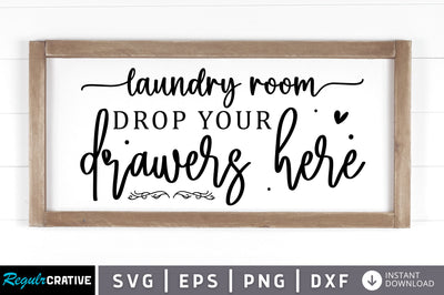 Laundry room drop your drawers here SVG SVG Regulrcrative 