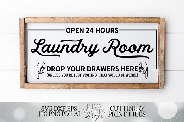 Laundry Room - Drop Your Drawers Here - Unless You're Visiting. That Would Be Weird - Cutting Files and Printable - SVG DXF JPG and More SVG Diva Watts Designs 