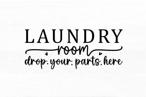 Laundry room drop your parts here SVG SVG Regulrcrative 