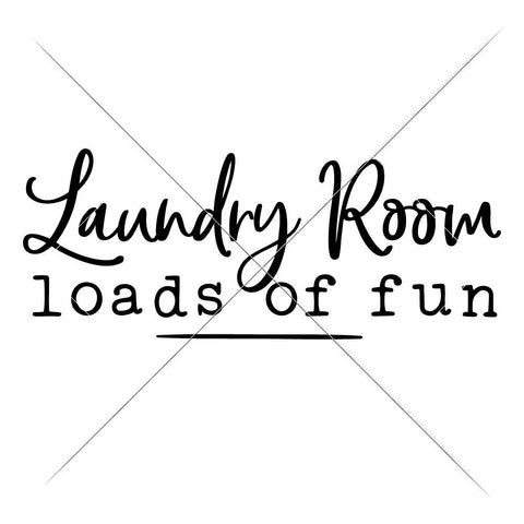 Laundry Room - Loads of Fun - SVG for wood sign SVG Chameleon Cuttables 