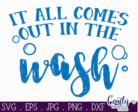 Laundry Room SVG - Home Svg - It All Comes Out In The Wash SVG SVG Crafty Mama Studios 