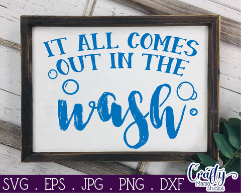 Laundry Room SVG - Home Svg - It All Comes Out In The Wash SVG SVG Crafty Mama Studios 