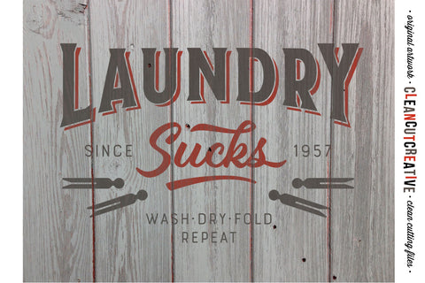 Laundry Sucks - funny quote rustic sign - SVG craft file SVG CleanCutCreative 
