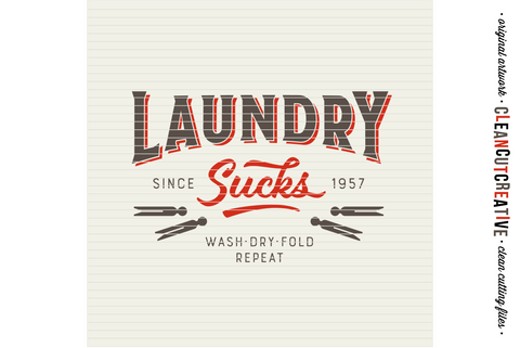 Laundry Sucks - funny quote rustic sign - SVG craft file SVG CleanCutCreative 