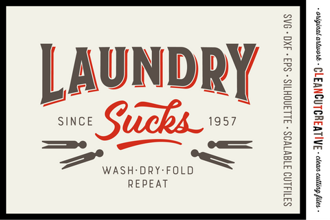 Laundry Sucks - funny quote rustic sign - SVG craft file SVG CleanCutCreative 