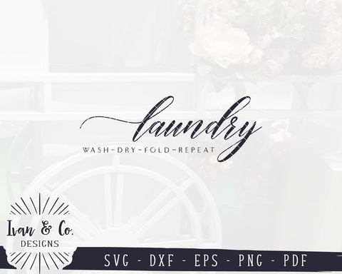 Laundry SVG Files | Laundry Room Svg | Farmhouse Svg | Wash Dry Fold Repeat | Commercial Use | Digital Cut Files (1108934270) SVG Ivan & Co. Designs 