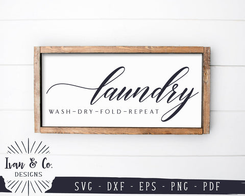 Laundry SVG Files | Laundry Room Svg | Farmhouse Svg | Wash Dry Fold Repeat | Commercial Use | Digital Cut Files (1108934270) SVG Ivan & Co. Designs 