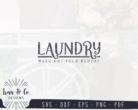 Laundry SVG Files | Laundry Room Svg | Farmhouse Svg | Wash | Dry | Fold | Repeat | Commercial Use | Digital Cut Files (1252416024) SVG Ivan & Co. Designs 