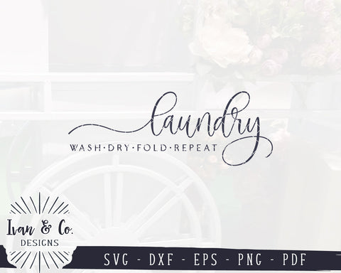 Laundry SVG Files | Laundry Room Svg | Farmhouse Svg | Wash Dry Fold Repeat Svg | Commercial Use | Digital Cut Files (1140184944) SVG Ivan & Co. Designs 