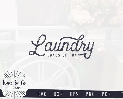 Laundry SVG Files | Loads of Fun Svg | Laundry Room Svg | Farmhouse Sign Svg | Laundry Svg | Commercial Use | Digital Cut Files (1142795694) SVG Ivan & Co. Designs 
