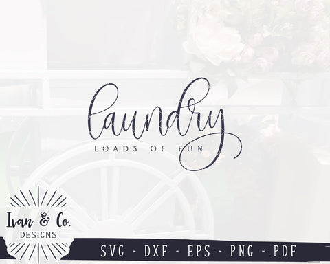 Laundry SVG Files | Loads of Fun Svg | Laundry Room Svg | Farmhouse Svg | SVGs for Signs | Commercial Use | Digital Cut Files (1156277023) SVG Ivan & Co. Designs 