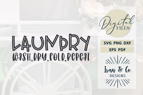 Laundry SVG Files, Wash Dry Fold Repeat Svg, Cricut Svg, Silhouette Designs, Digital Cut Files, DXF PNG (1546999677) SVG Ivan & Co. Designs 