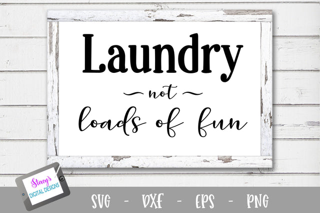 Laundry SVG - Laundry Not loads of fun SVG SVG Stacy's Digital Designs 