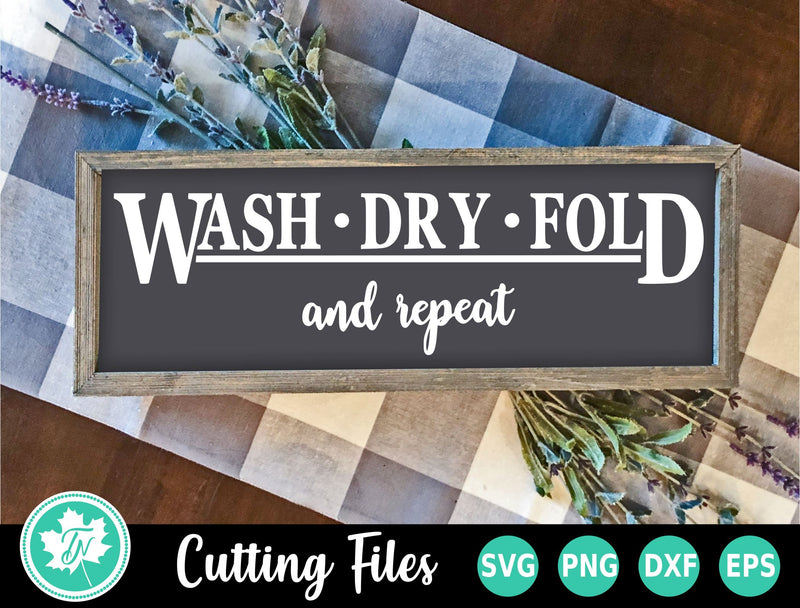 Laundry SVG | Laundry Room SVG | Wash Dry Fold Repeat SVG TrueNorthImagesCA 