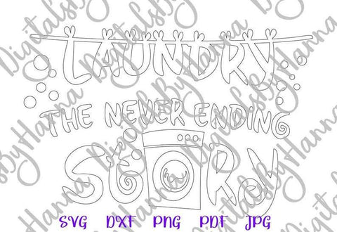 Laundry The Never Ending Story Funny Print & Cut SVG Digitals by Hanna 