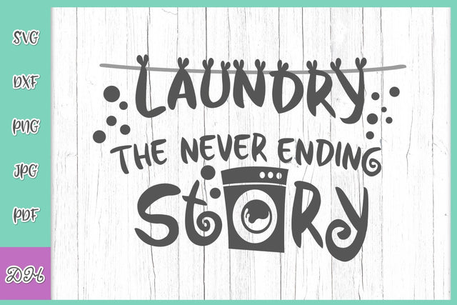 Laundry The Never Ending Story Neverending Funny Saying Sarcastic Quote Room Home Decor Household Humor SVG DXF PNG PDf JPG SVG Digitals by Hanna 