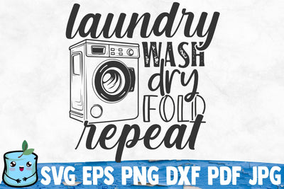 Laundry Wash Dry Fold Repeat SVG MintyMarshmallows 