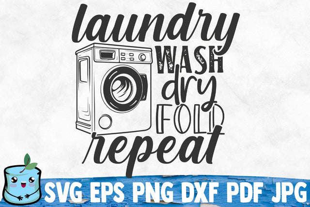 Laundry Wash Dry Fold Repeat SVG MintyMarshmallows 
