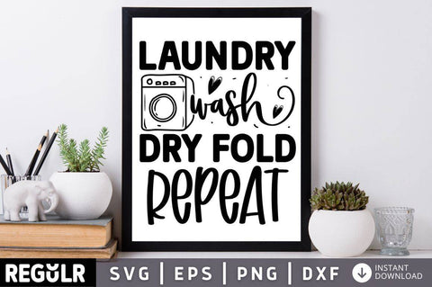 Laundry wash dry fold repeat SVG SVG Regulrcrative 