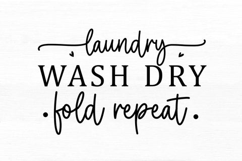 Laundry wash dry fold repeat SVG SVG Regulrcrative 
