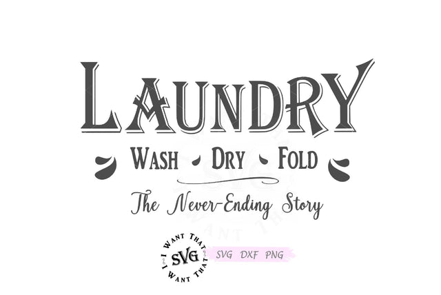 Laundry - Wash Dry Fold - The Never Ending Story SVG I Want That SVG 