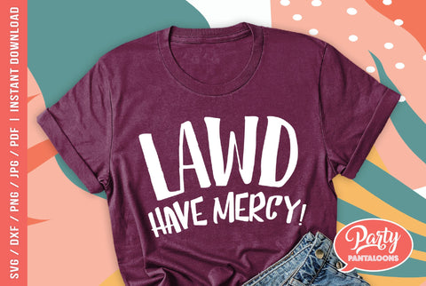 LAWD HAVE MERCY! | funny quote SVG SVG Partypantaloons 