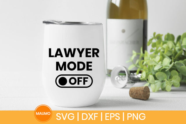 Lawyer mode on and off Svg Quote SVG Maumo Designs 