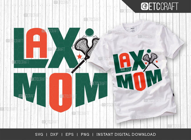 Lax Mom SVG Cut File, Lacrosse, Lacrosse Svg, Lacrosse Stick Svg, Lax Sports, Lacrosse Quote, TG 00580 SVG ETC Craft 