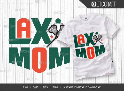 Lax Mom SVG Cut File, Lacrosse, Lacrosse Svg, Lacrosse Stick Svg, Lax Sports, Lacrosse Quote, TG 00580 SVG ETC Craft 