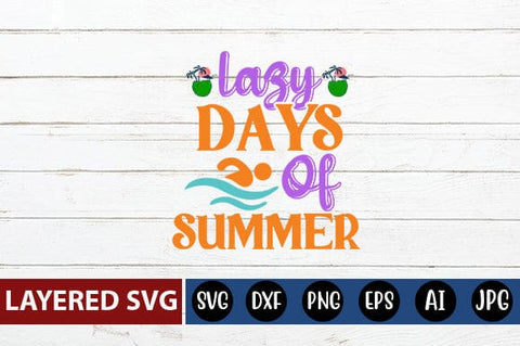 Lazy Days Of Summer Svg Cut File SVG Blessedprint 