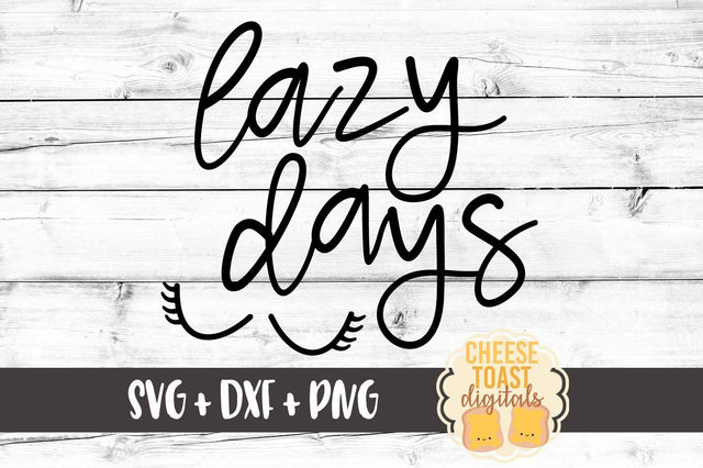 Lazy Days SVG Cheese Toast Digitals 