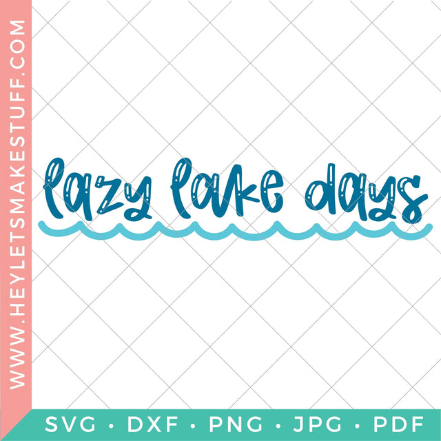 Lazy Lake Days SVG Hey Let's Make Stuff 