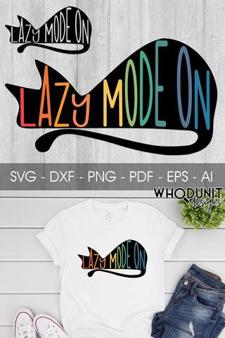 Lazy Mode On SVG - Lazy Cat SVG SVG Whodunit Designs 