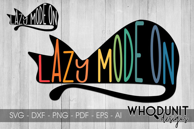 Lazy Mode On SVG - Lazy Cat SVG SVG Whodunit Designs 