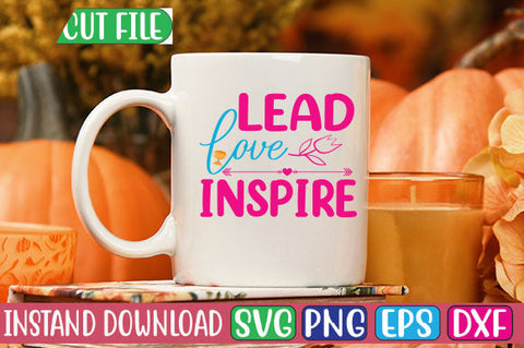 Lead Love Inspire SVG Cut File SVGs, Quotes and Sayings, Food & Drink, Holiday,On Sale, SVG Studio Innate 